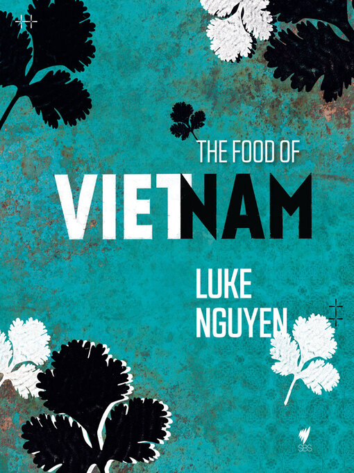 Title details for The Food of Vietnam by Luke Nguyen - Available